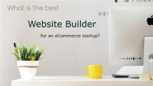 What is the best website builder for an eCommerce startup?