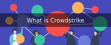 What is Crowdstrike