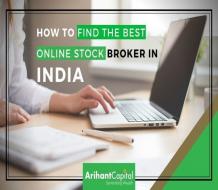 Online Stock Broker | Arihant Capital: How to find online Stock Brokers in India