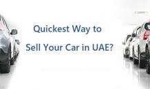 What is the Quickest Way to Sell Your Car in UAE?