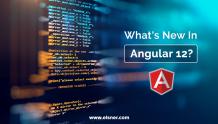 Angular 12 Insights: Highlights and New Features Of It