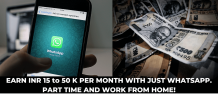 Earn INR 15 to 50K per month with Just Whatsapp as Part Time