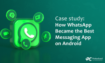 Case Study: How WhatsApp Became the Best Messaging App on Android