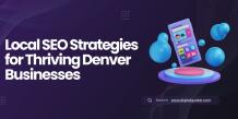 Local SEO Strategies for Thriving Denver Businesses - TechNewzTOP