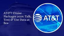 AT&T Cruise Package 2024: Talk, Text &amp; Use Internet at Sea