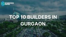 A Comprehensive Guide of Top 10 Builders in Gurugram 2024