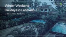 Winter Weekend Holidays in Lonavala