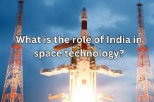  What is the role of India in space technology? | data science | archi12345