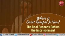 Where is Saint Rampal Ji Now? | Real Reasons Behind the Jail