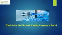 Which is the Best Network Cabling Company in Dubai?