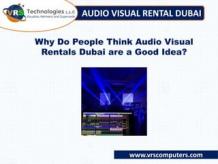 Why Do People Think Audio Visual Rentals Dubai are a Good Idea? | PPT