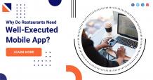Why Do Restaurants Need Well-Executed Mobile App?