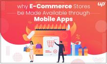 Why E-Commerce Stores Should Be Made Available Through Mobile Apps