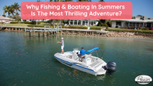 Why Fishing &amp; Boating In Summers Is The Most Thrilling Adventure? | Premier Watersports