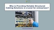 Why is Providing Reliable Structured Cabling Solutions is crucial for enterprises? | PPT