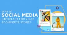 Why is social media important for your eCommerce store?