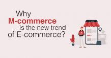 Why M-commerce is the New Trend in E-commerce? - An Analysis