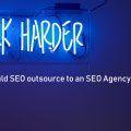 Why should SEO outsource to an SEO Agency Dubai?