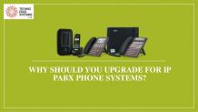  Why Should You Upgrade for IP PABX Phone Systems?