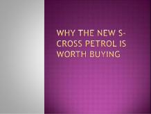 Why the new s cross petrol is worth buying