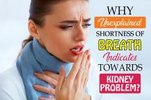 Unexplained Shortness of Breath May Indicate Kidney Problems