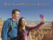 Why Youth Prefers to Travel? - Digitalmaurya.com