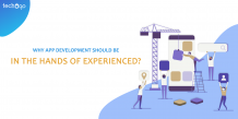 Why App Development Should Be In The Hands Of Experienced?