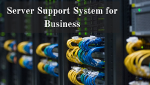 Why Do You Need a Server Support System for Business?