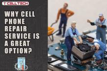 Why Cell Phone Repair Service is a Great Option?