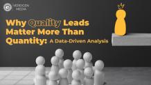 Why Quality Leads Matter More Than Quantity: A Data-Driven Analysis