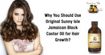 Why You Should Use Original Sunny Isle Jamaican Black Castor Oil for Hair Growth?