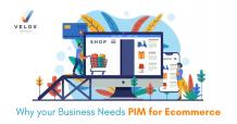 Why your Business Needs PIM for Ecommerce
