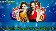 Win the Excellent Welcome Prizes through Best Bingo Offers  - Lady Love Bingo