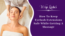 How To Keep Eyelash Extensions Safe While Getting A Massage | Wisp Lashes