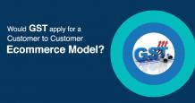 Would GST Apply in Customer to Customer(C2C) Ecommerce Model