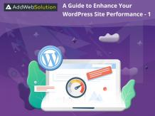 A Guide to Enhance Your WordPress Site Performance