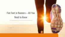 Flat Feet in Runners – All You Need to Know