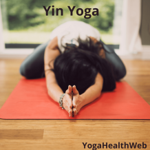 Yin Yoga Poses and Various Benifits