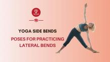 Yoga Side Bends: 7 Poses for Practicing Lateral Bends