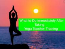 What to Do Immediately After Taking Yoga Teacher Training