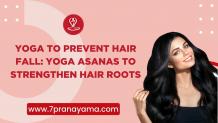 Yoga To Prevent Hair Fall: Yoga Asanas To Strengthen Hair Roots