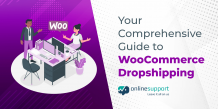 Your Comprehensive Guide to WooCommerce Dropshipping - WP OnlineSupport