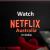 How to Watch Netflix Australia in India? - TheSoftPot