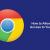 How to Allow Chrome Access to Your Camera - Truegossiper