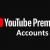 Youtube Premium Free Accounts - Truegossiper