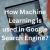 How Machine Learning is used in Google Search Engine?