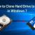 How to Clone Your Hard Drive / SSD in Windows - Truegossiper