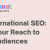 Mastering International SEO: Unlocking Global Opportunities