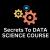 Secrets To DATA SCIENCE COURSE