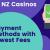 Casino Payment Methods With Lowest Fees | Explained For Kiwis